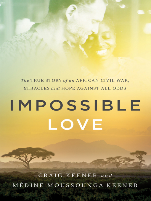 Title details for Impossible Love by Craig Keener - Available